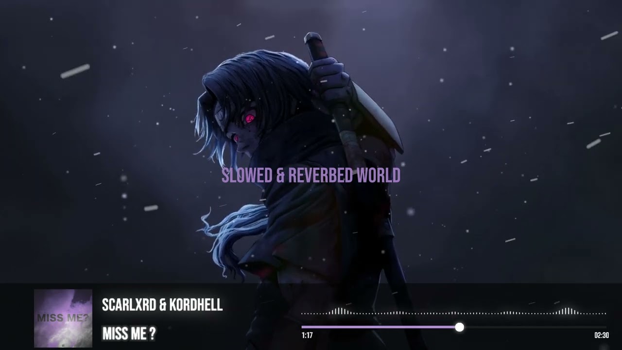 Scarlxrd & Kordhell - Miss me ? (Slowed & Reverbed Version)