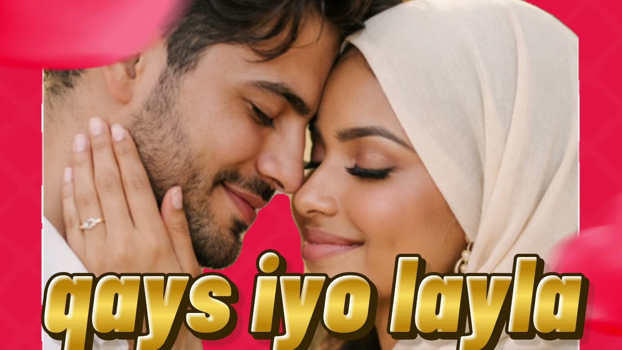 Qisadii Qays Iyo Layla