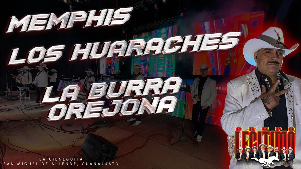 Memphis | Los Huaraches | La Burra Orejona / Grupo Legitimo - Cieneguita SMA Guanajuato