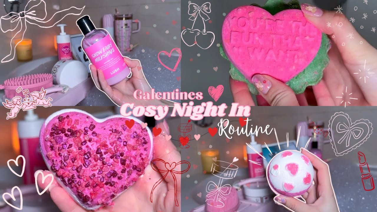 Ultimate Galentines Night Routine 💞 | Cozy Feminine Self Care & LUSH Valentine’s Bath Favourites ✨