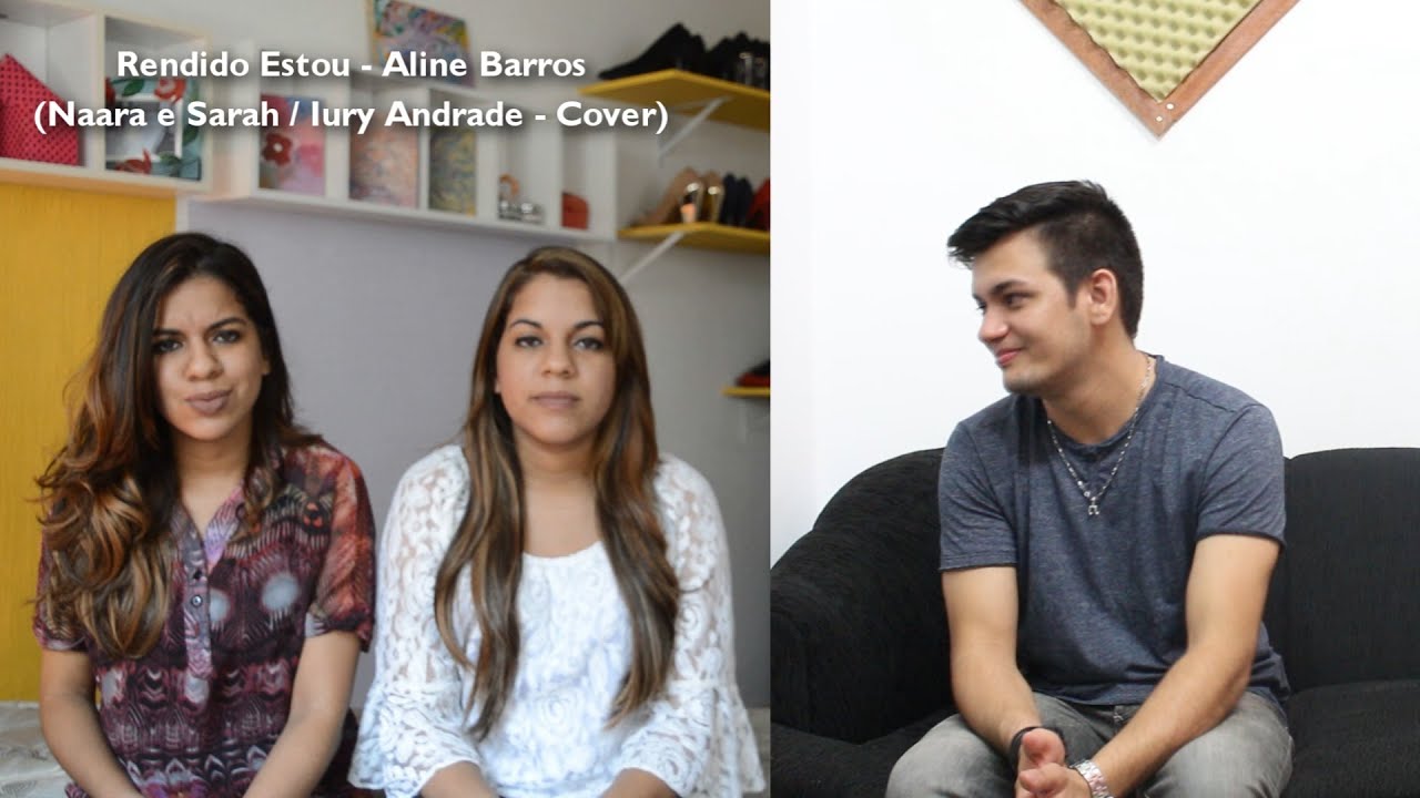 Rendido Estou - Aline Barros (Iury Andrade / Naara e Sarah - Cover)