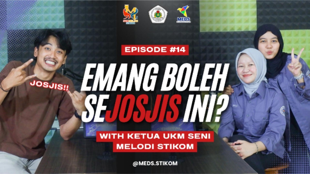 EMANG BOLEH SE-JOSJIS INI? | Podcast UKM Seni Melodi STIKOM Ep. 14