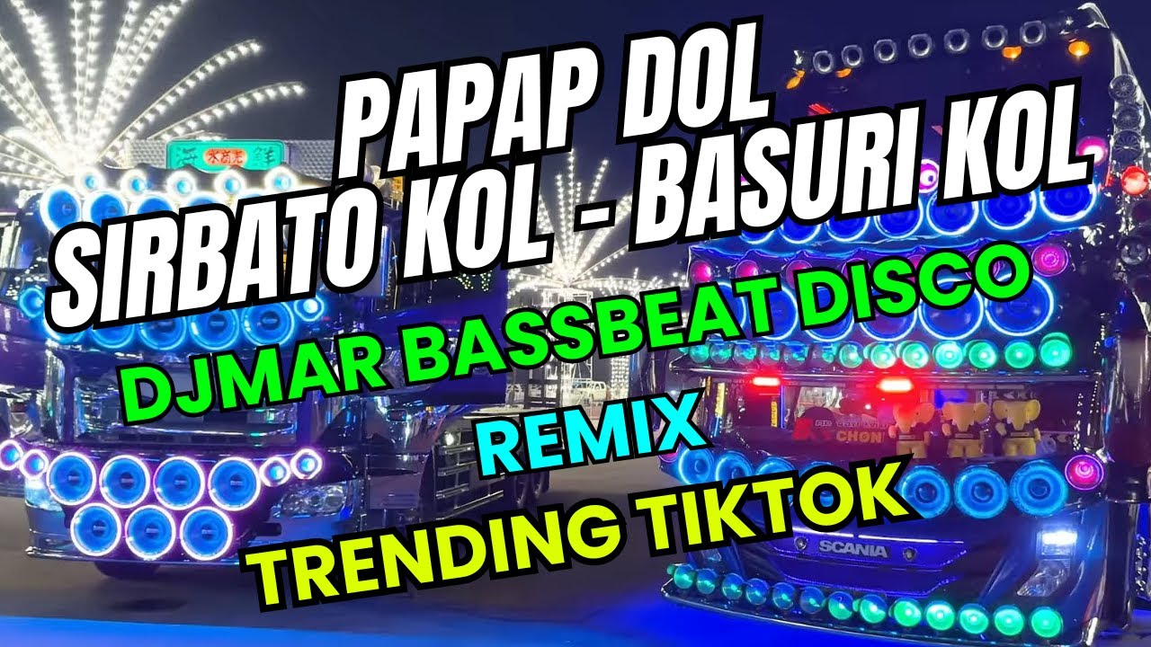SIRBATO KOL BASURI KOL - PAPAP DOL - TIKTOK BASSBEAT DISCO REMIX - DJMAR DISCO TRAXX