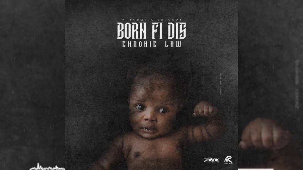 Chronic Law - Born Fi Dis (Feb 2019)