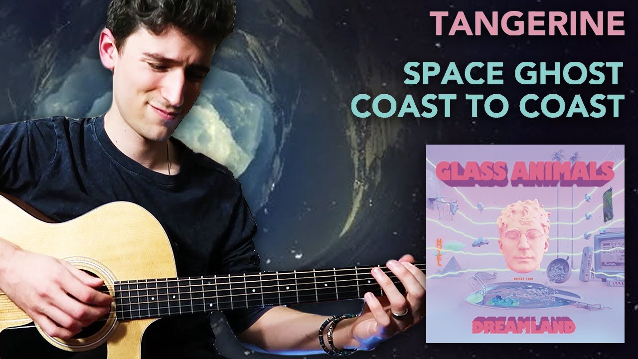 Tangerine / Space Ghost Coast to Coast - Glass Animals | Acoustic Guitar Cover (fingerstyle)