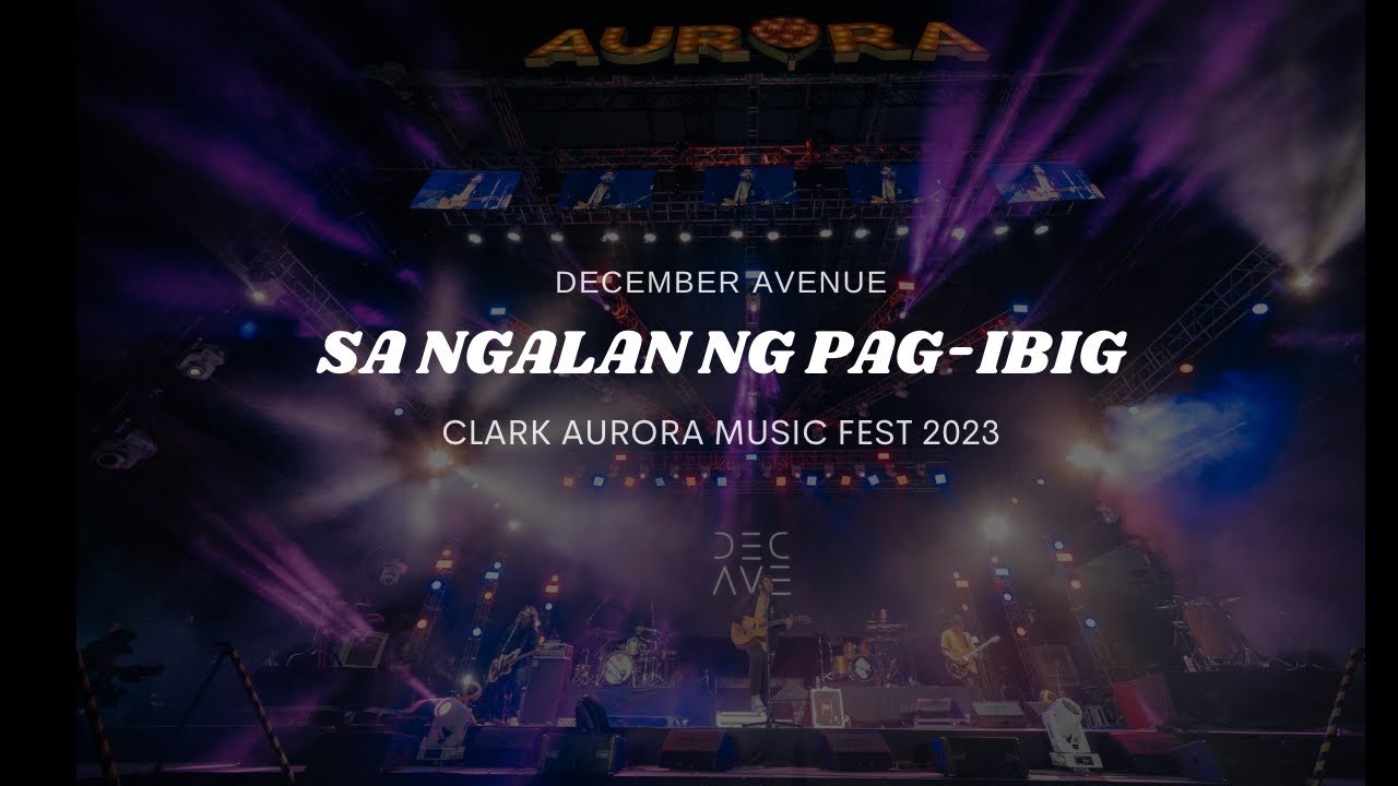 December Avenue - Sa Ngalan Ng Pag-ibig (Clark Aurora Music Festival)