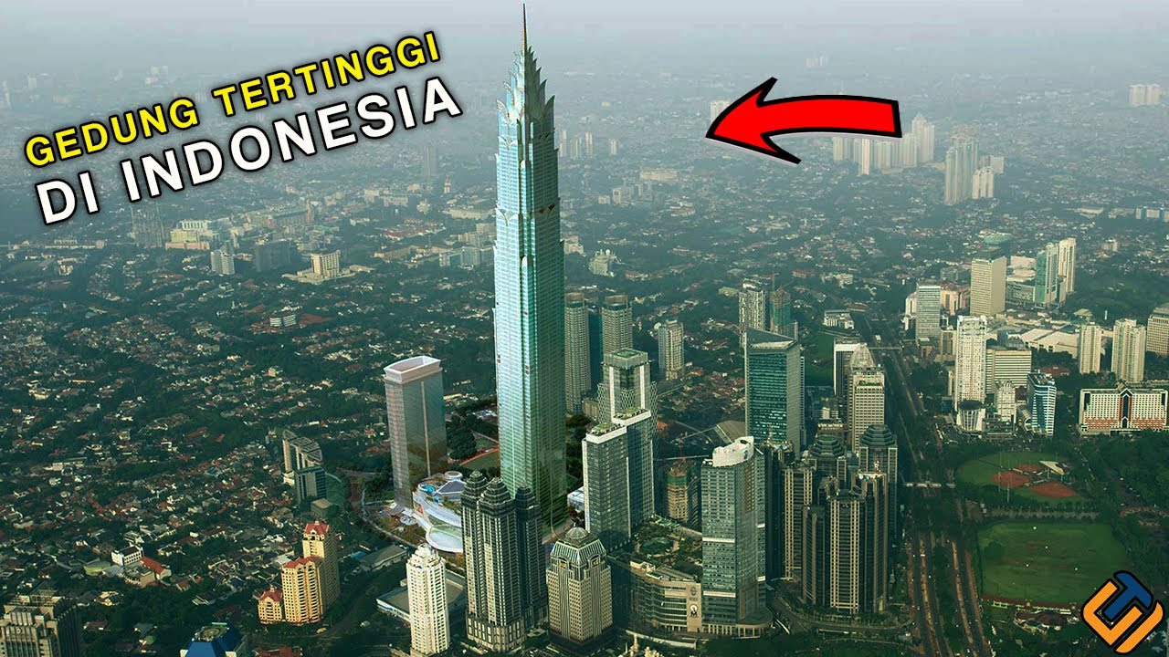 Wow Indonesia Bakal Punya Gedung Tertinggi di Asia Lho, Berikut 8 Gedung Tertinggi di Nusantara