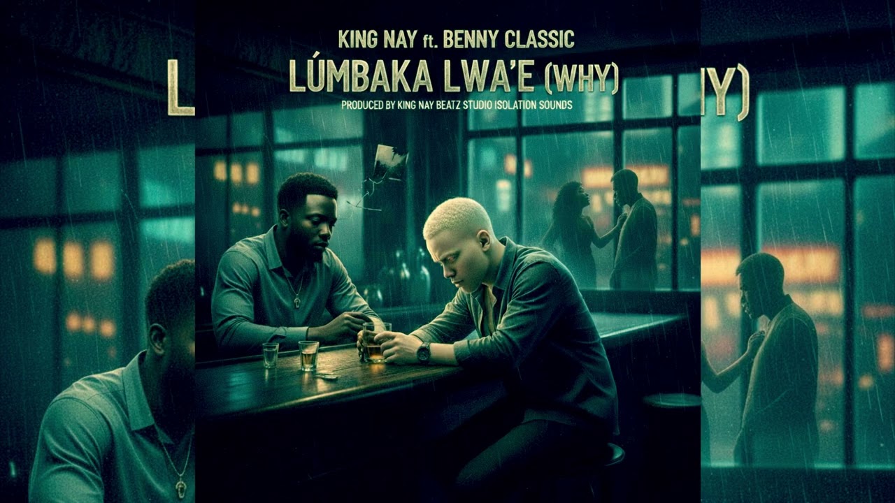 King Nay Ft Benny Classic -Lúmbaka Lwa’e- (Official Remix Audio)