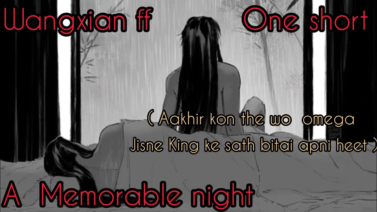 A memorable night one short FF wangxian ff Hindi explain historical FF)@yourfujoshi6908 #wangxianff 