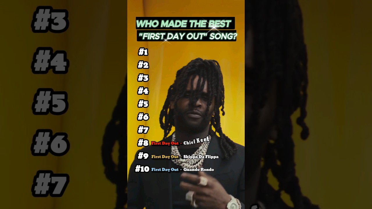 Who made the best &ldquo;first day out&rdquo; Song