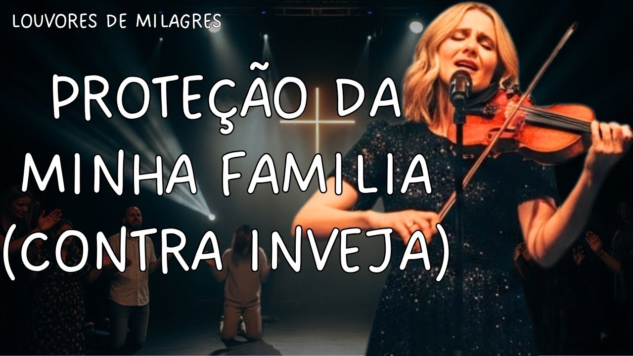PROTEÇÃO DA MINHA FAMILIA( CONTRA INVEJA) INSPIRADO NA CANTORA GABRIELA ROCHA. #louvor