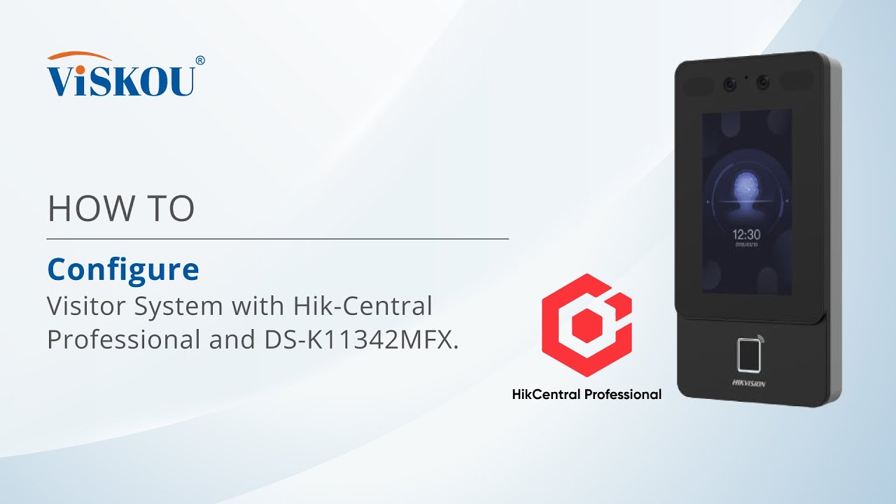 HOW TO : Configure Hikvision Visitor System with HikCentral Professional and DS-K1T342MFX