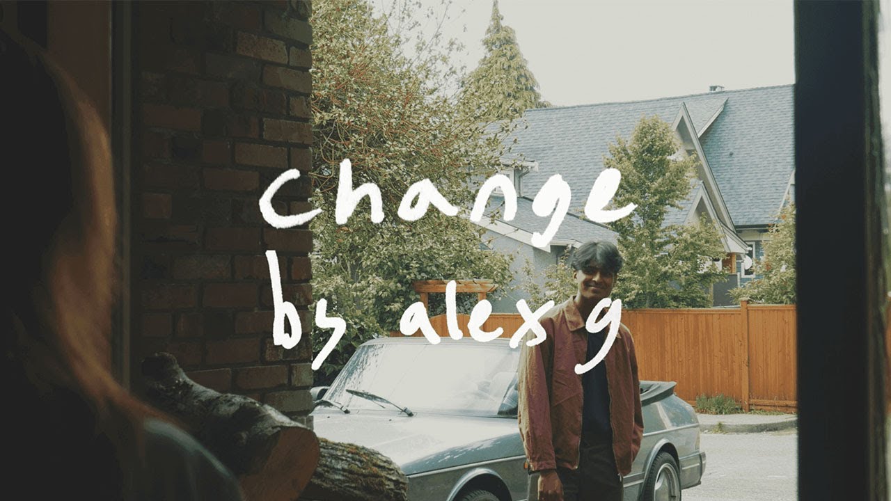 change - alex g (unofficial music video)