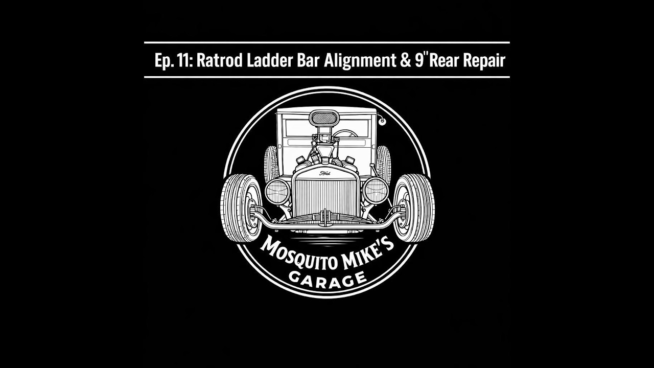 Ep. 11: Ratrod Ladder Bar Alignment & 9