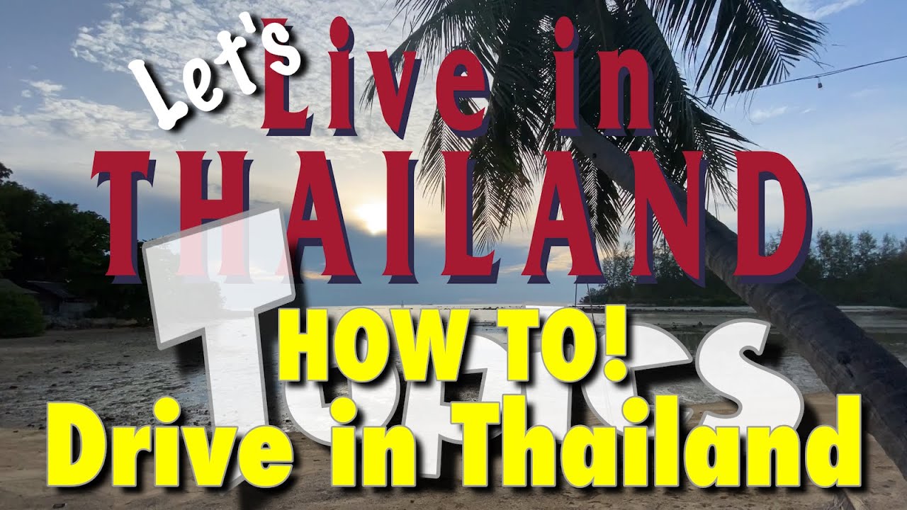 THAILAND HOW TO! Drive in Thailand