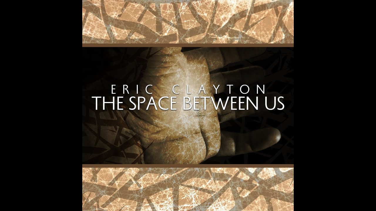Eric Clayton - The Space Between Us