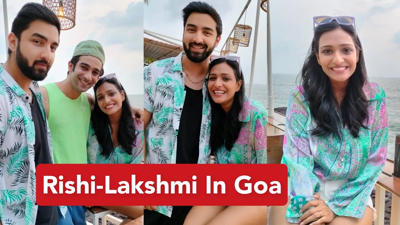 Rohit Suchanti & Aishwarya Khare In Goa | Bhagya Lakshmi's Rishi Lakshmi In Goa | #rishmi