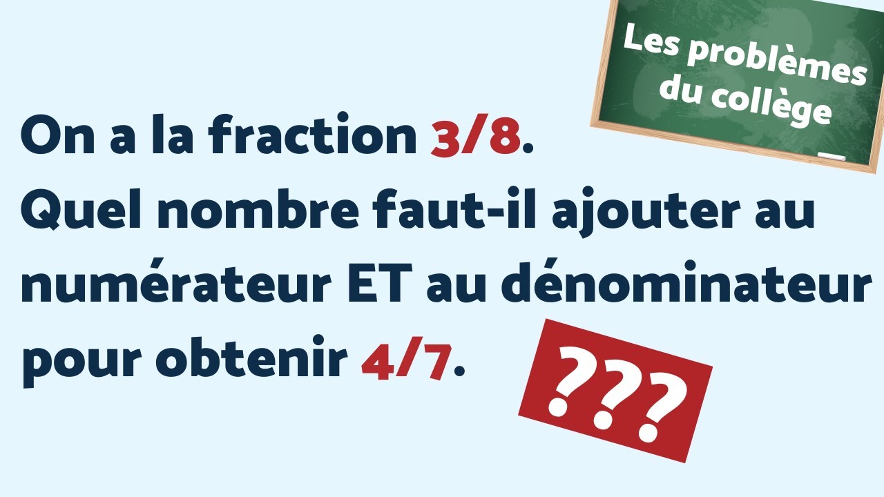LES PROBLÈMES DU COLLÈGE #6 : Une fraction
