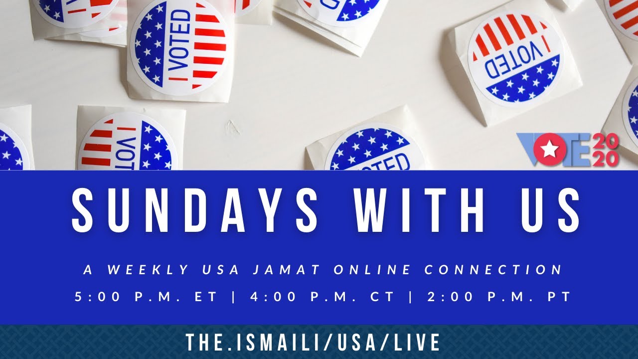 Sunday With US USA: Mobilizing the American Ismaili Vote - November 1, 2020