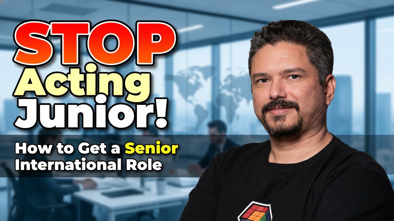 Stop Acting Like a Junior! How to Get a Senior International Role