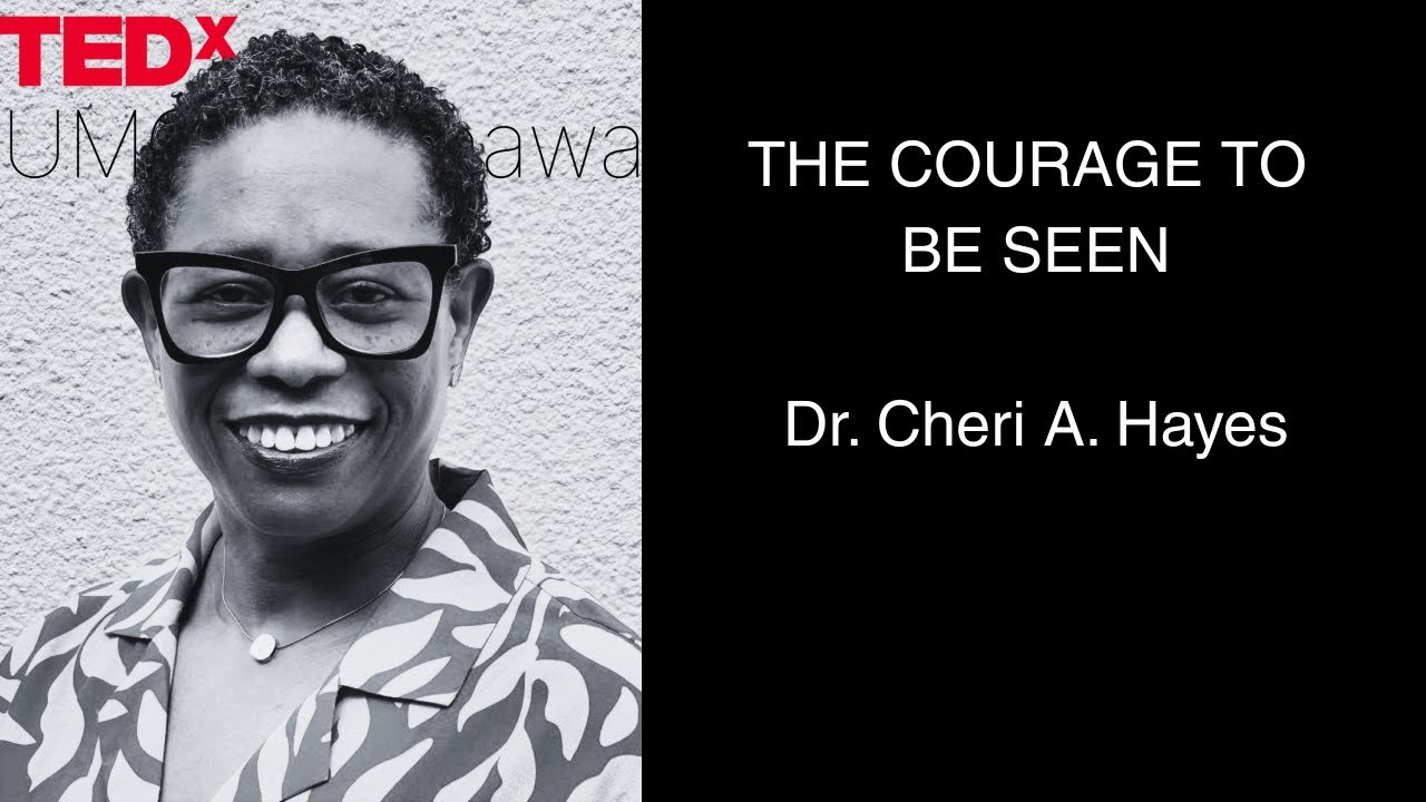 The courage to be seen | Dr. Cheri Hayes | TEDxUMGC Okinawa