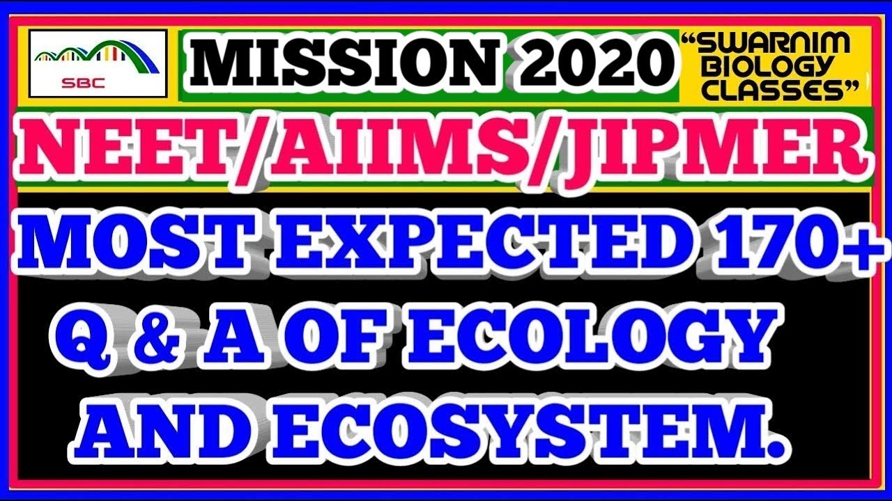 MOST EXPECTED 170+ Q & A OF ECOLOGY FOR NEET/AIIMS/JIPMER EXAM 2020|Most Important Ecology Questions