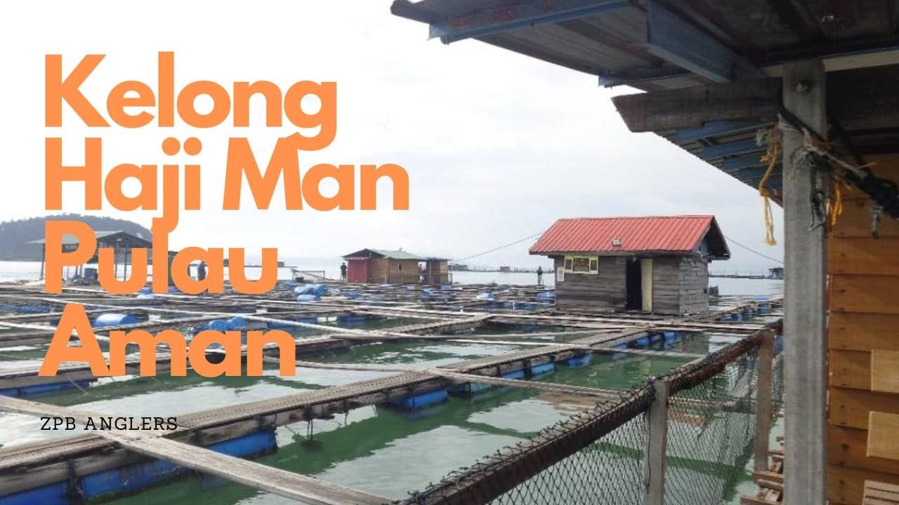 Kelong Haji Man, Pulau Aman 2023