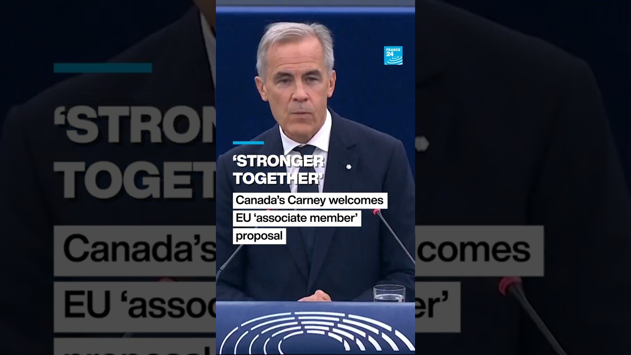 &lsquo;Stronger together&rsquo;: Canada&rsquo;s Carney welcomes EU &lsquo;associate member&rsquo; proposal &bull; FRANCE 24