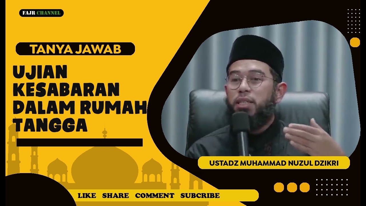 UJIAN KESABARAN DALAM RUMAH TANGGA  -  USTADZ MUHAMMAD NUZUL DZIKRI