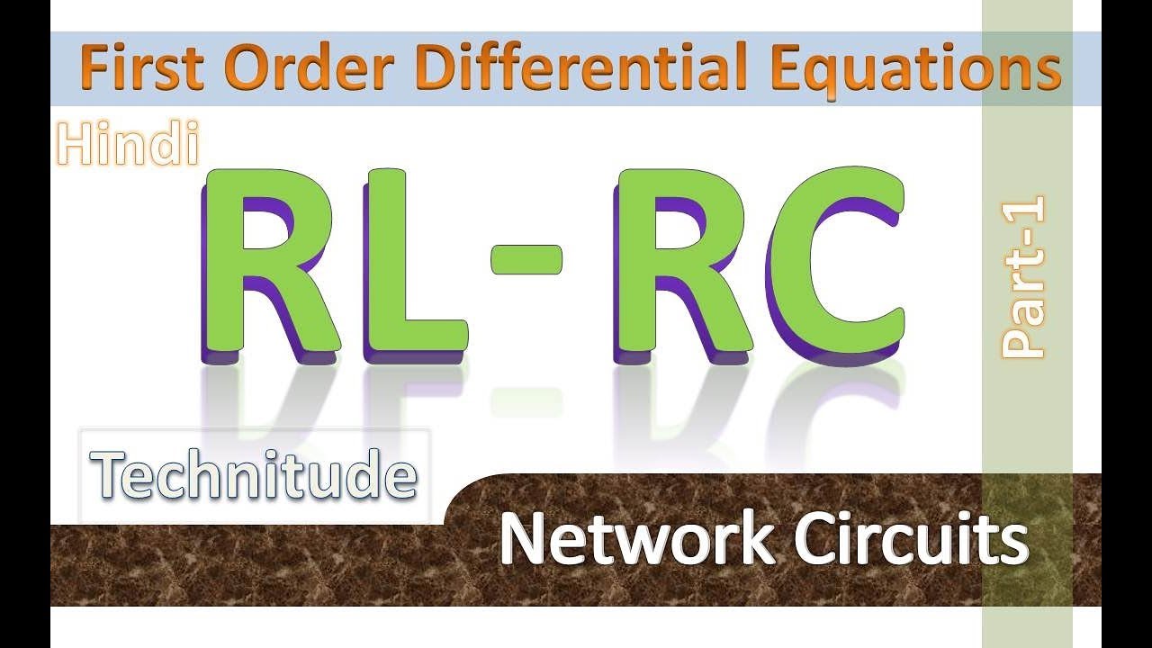(Part-1) First Order Linear Differrential Equations (RL-RC Circuits) [Hindi]