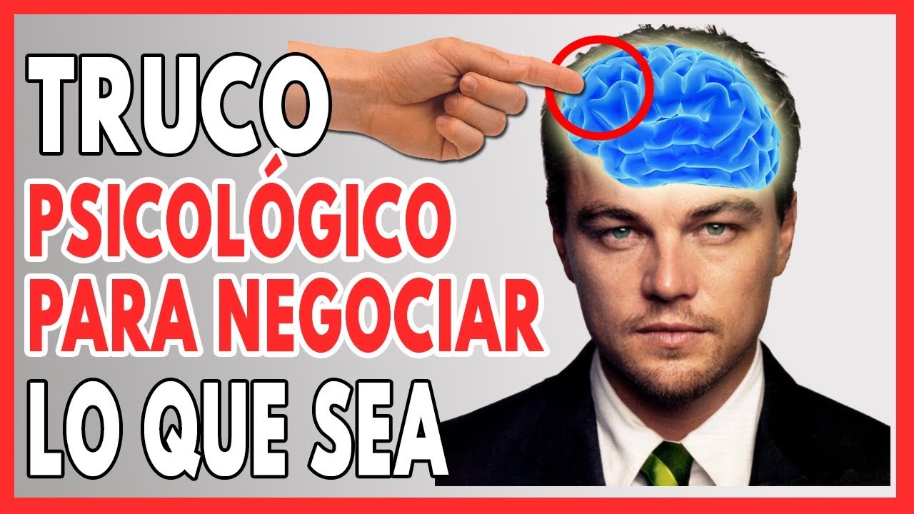 El Simple Truco Psicol&oacute;gico para Negociar LO QUE SEA