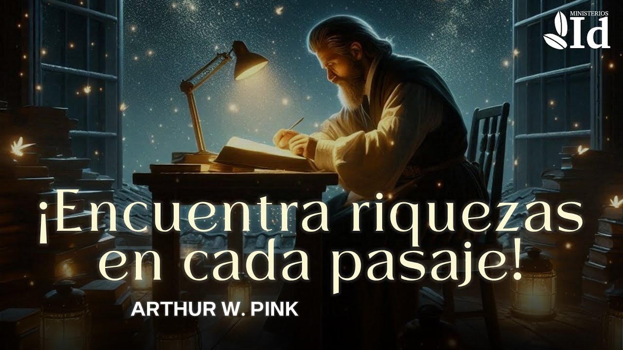 La DESCUIDADA PR&Aacute;CTICA de ESCUDRI&Ntilde;AR la Biblia 🔍: &iquest;C&oacute;mo hacerlo? &mdash; Arthur W. Pink