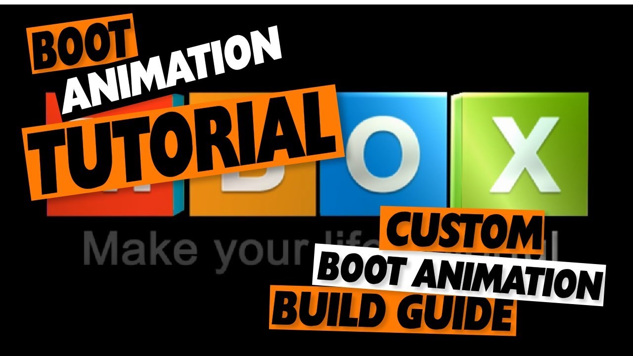 Boot Animation Tutorial: Customize Your Android TV Box And Mobile Device