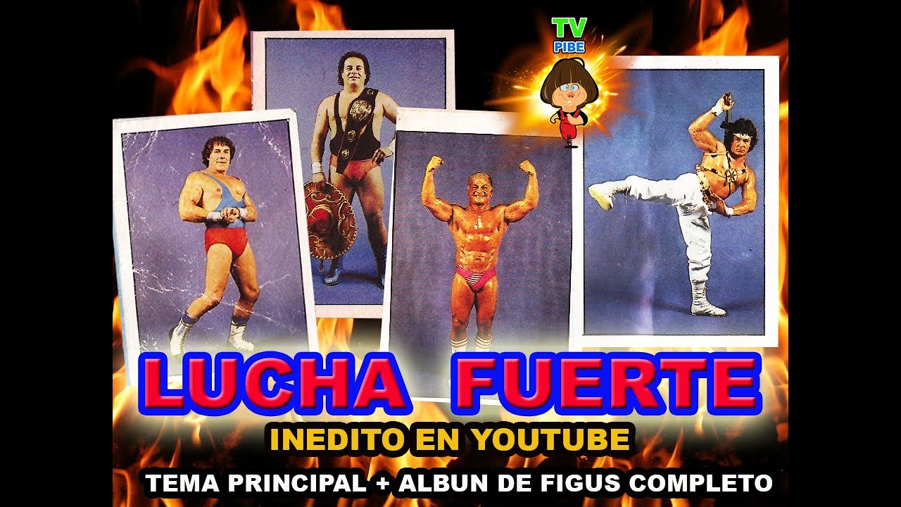 #youtube #luchafuerte Lucha Fuerte INEDITO EN YOUTUBE Tema de presentación + albun de figus completo