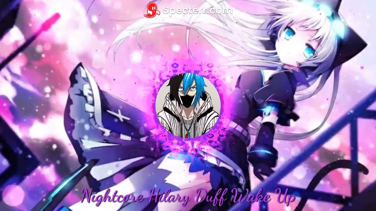 Nightcore Hilary Duff Wake Up