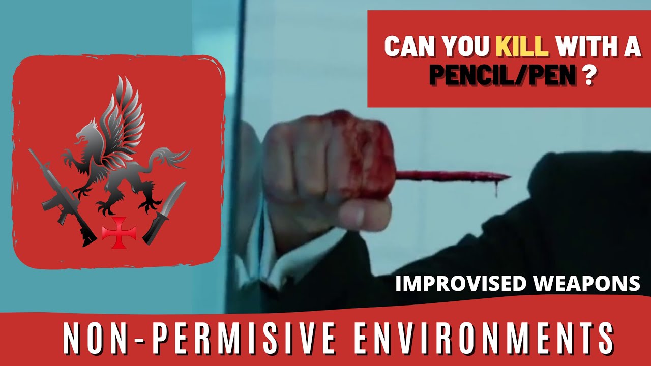 Improvised Weapons- Pencils/Pens
