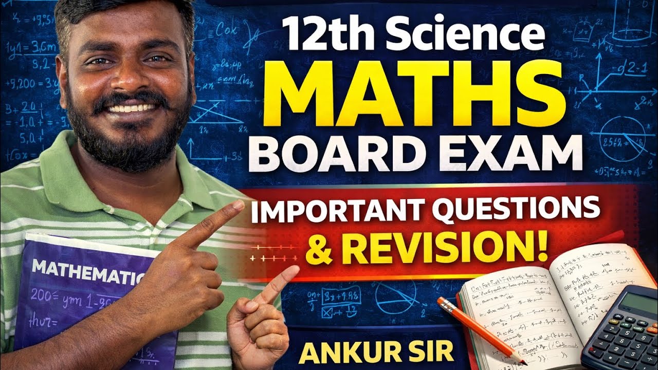 👉 12th Science Maths Board Exam 2026 | Important Questions & Full Revision | Ankur Sir