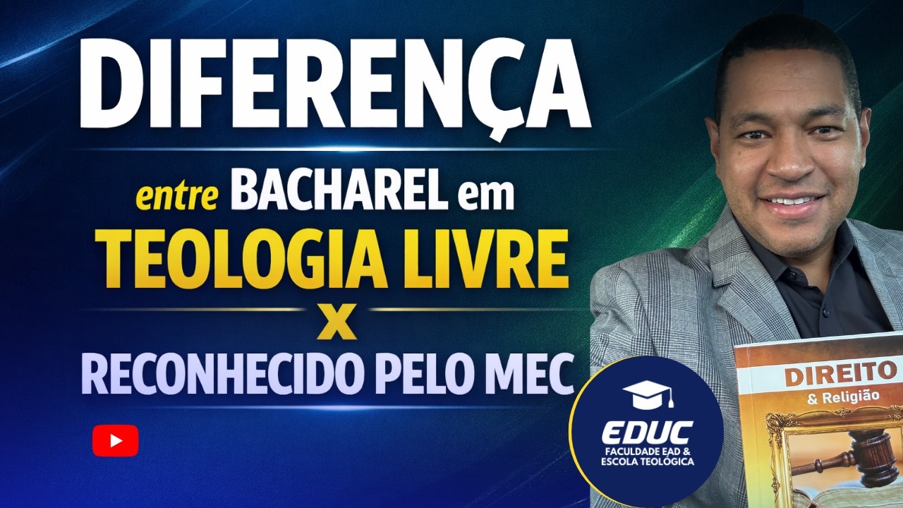 Qual é a DIFERENÇA Entre o Bacharel em Teologia Livre e o Reconhecido pelo MEC?