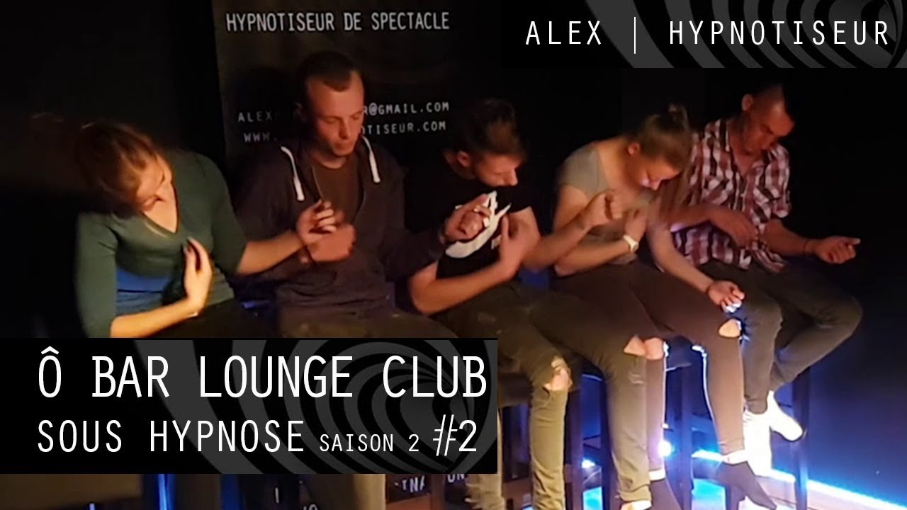 Hypnose - O Bar Lounge - Spectacle d'hypnose Saison 2 #2 | Alex Hypnotiseur