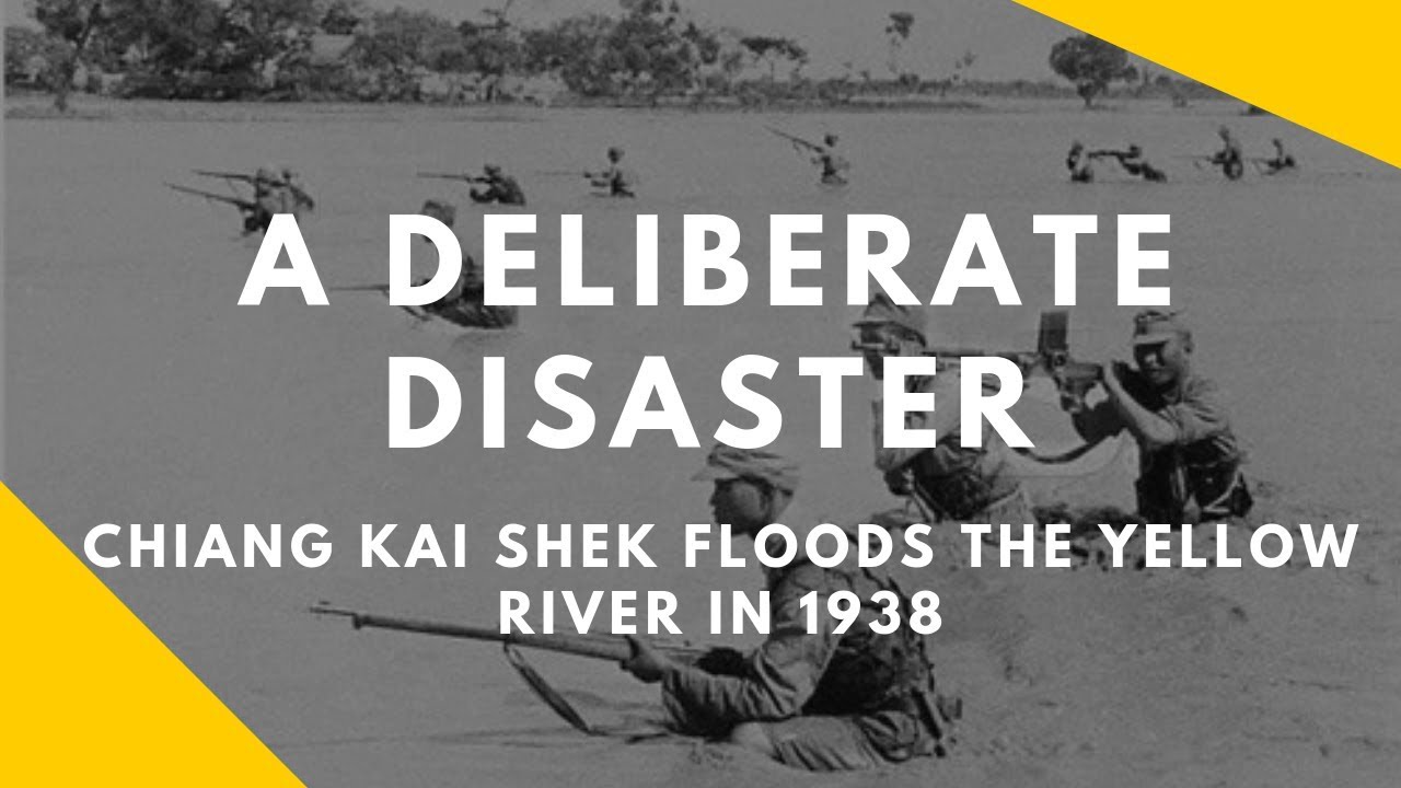 A Deliberate Disaster - Chiang Kai Shek Floods the Yellow River