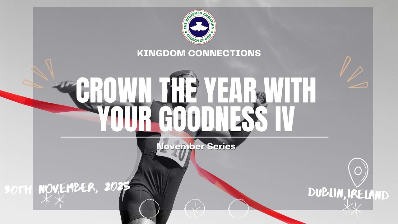 November 30TH | Crown The Year With Your Goodness | RCCG KC Dublin