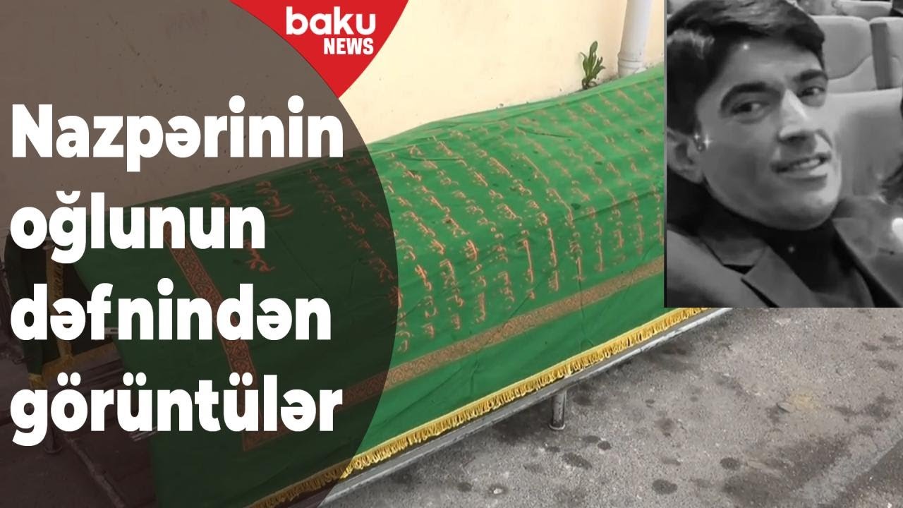 Nazpəri Dostəliyevanın oğlunun dəfn mərasimi - Baku TV