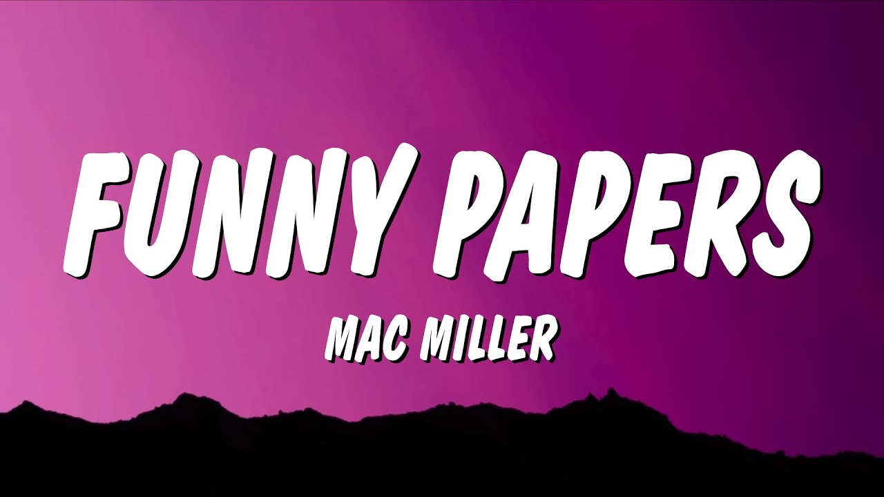 Mac Miller - Funny Papers (Lyrics)