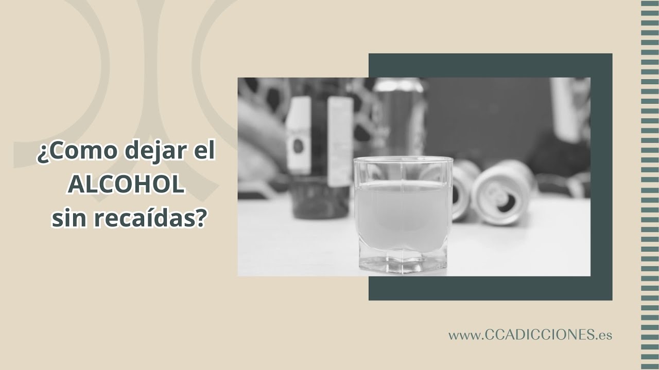 Como dejar el alcohol sin recaídas.
