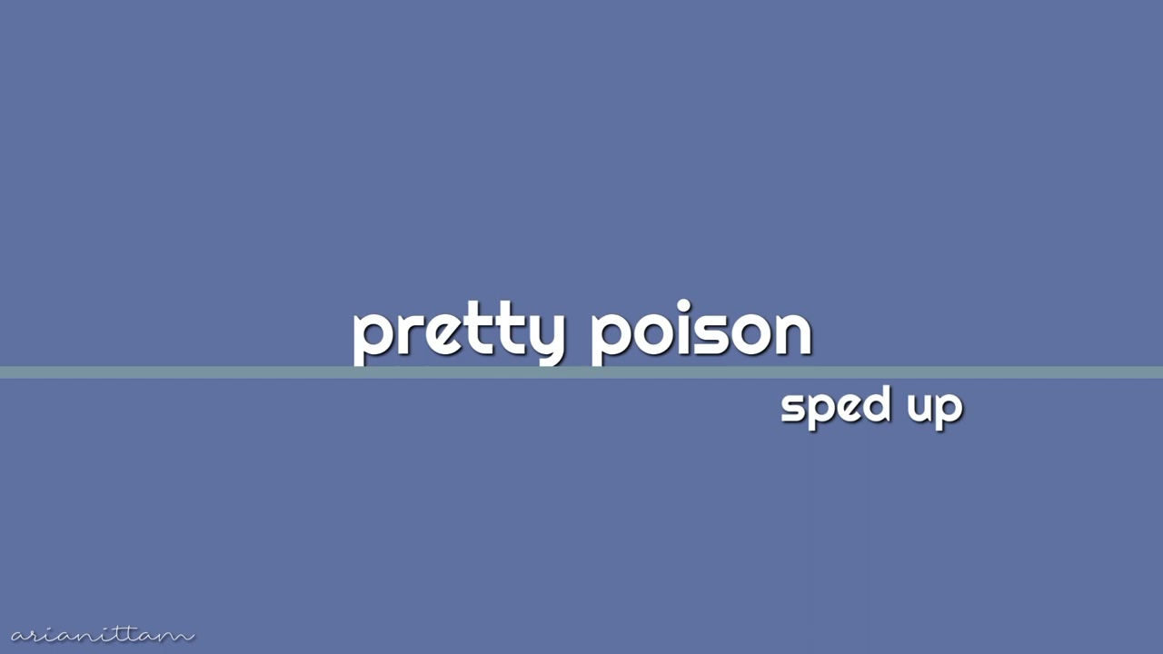 pretty poison - nessa barrett (sped up)