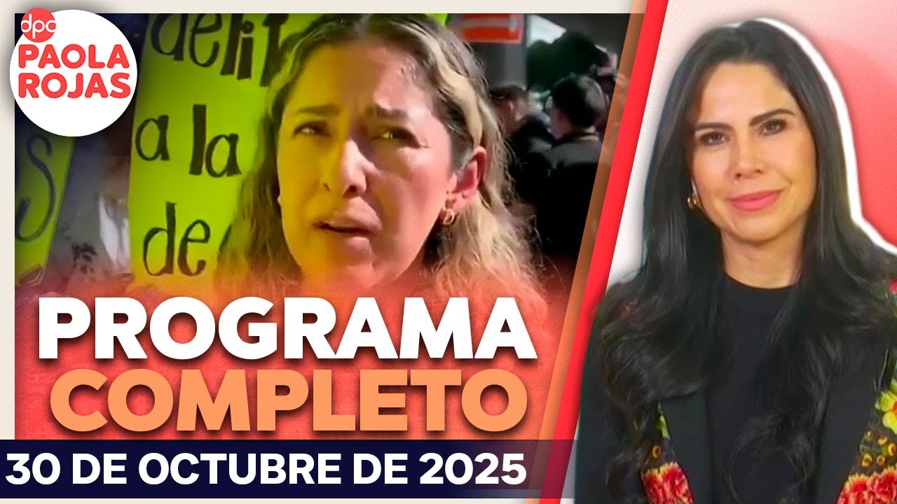 DPC con Paola Rojas | Programa completo del 30 de octubre de 2025