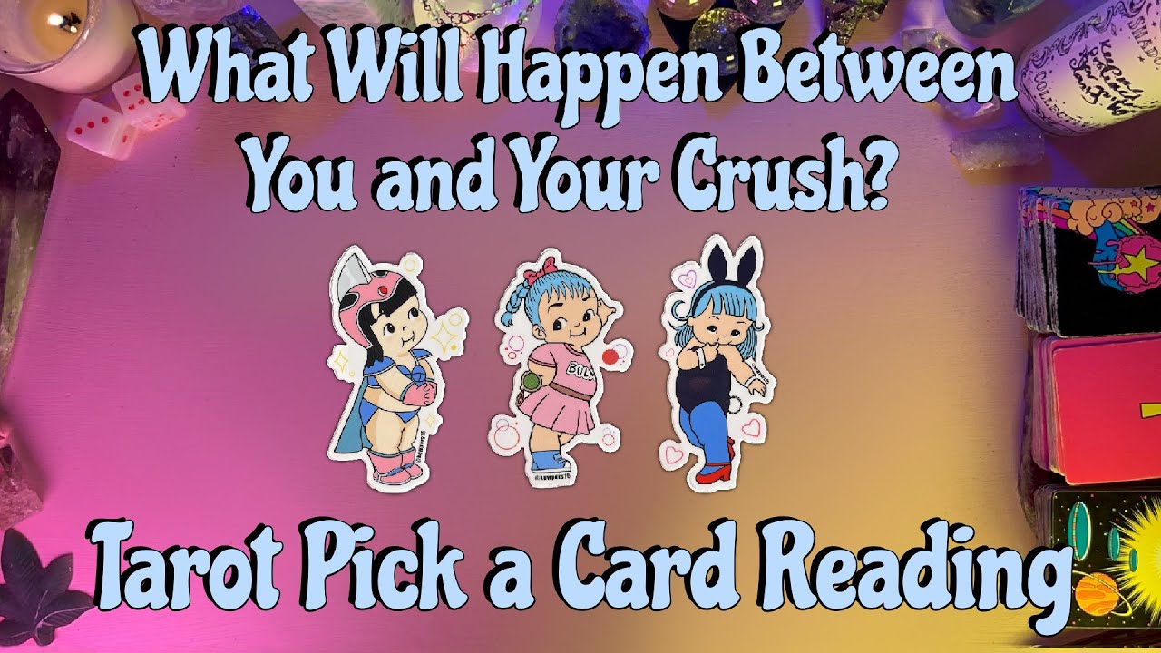 💘What Will Happen Between You and Your Crush?💘 Tarot Pick a Card Love Reading