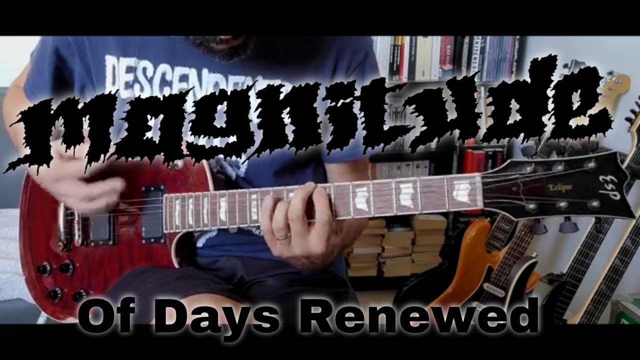 Magnitude - Of Days Renewed (Guitar Cover)