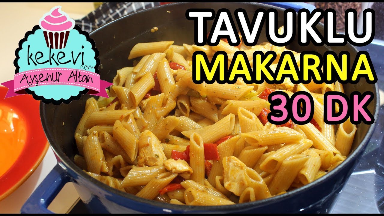 Tavuklu Makarna - Tek Tencerede 30 Dakikada Hazır | Ayşenur Altan Yemek Tarifleri