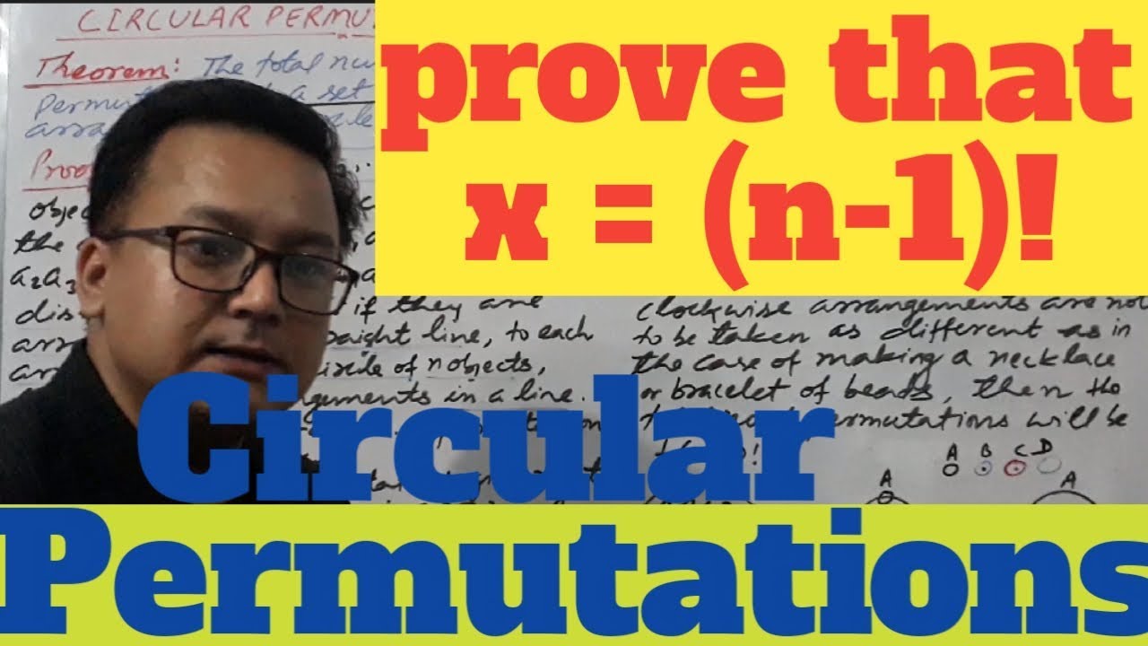Circular Permutations | Theorem: The total no. of permutations of n objects in a circle is (n-1)! |